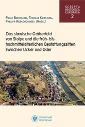 book Das slawische Gräberfeld von Stolpe und die früh- bis hochmittelalterlichen Bestattungssitten zwischen Ucker und Oder