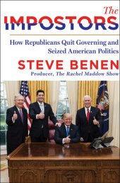 book The Impostors: How Republicans Quit Governing and Seized American Politics