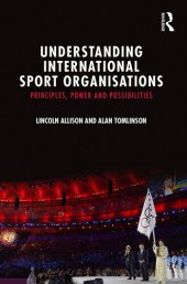 book Understanding International Sport Organisations: Principles, Power and Possibilities