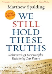 book We Still Hold These Truths: Rediscovering Our Principles, Reclaiming Our Future