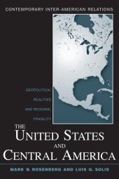 book The United States and Central America: Geopolitical Realities and Regional Fragility