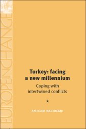 book Turkey: Facing a New Millennium: Coping With Intertwined Conflicts