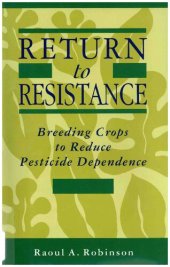 book Return to resistance. Breeding crops to reduce pesticide dependence