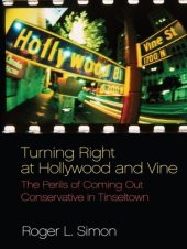 book Turning Right at Hollywood and Vine: The Perils of Coming Out Conservative in Tinseltown (Large Print 16pt)