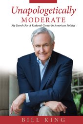 book Unapologetically Moderate: My Search for the Rational Center in American Politics