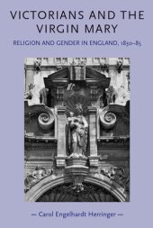 book Victorians and the Virgin Mary: Religion and Gender in England 1830-1885