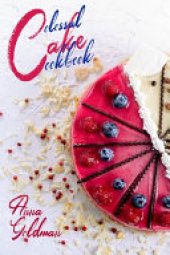 book Colossal Cake Cookbook: Master Cake Baking with 202 Insanely Delicious Recipes!