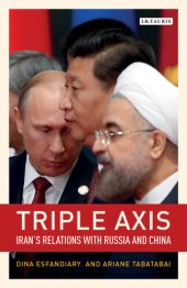 book Triple-Axis: Iran's Relations With Russia and China