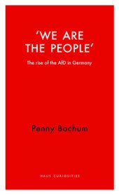 book We Are the People: The Rise of the AfD in Germany