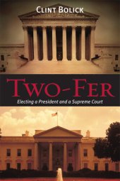 book Two-Fer: Electing a President and a Supreme Court