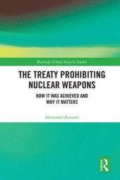 book The Treaty Prohibiting Nuclear Weapons: How It Was Achieved and Why It Matters