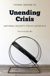 book Unending Crisis: National Security Policy After 9/11