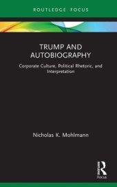 book Trump and Autobiography: Corporate Culture, Political Rhetoric, and Interpretation