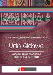 book Yachachinapqa simikuna - Urin qichwa / Vocabulario pedagógico de la lengua originaria quechua sureño