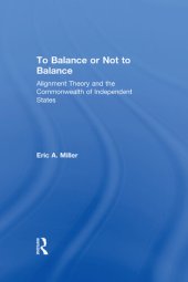 book To Balance or Not to Balance: Alignment Theory and the Commonwealth of Independent States