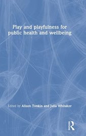 book Play and playfulness for public health and wellbeing