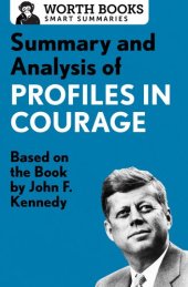 book Summary and Analysis of Profiles in Courage: Based on the Book by John F. Kennedy