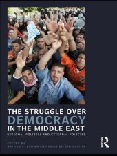 book The Struggle Over Democracy in the Middle East: Regional Politics and External Policies