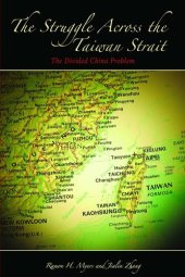 book The Struggle Across Taiwan Strait: The Divided China Problem