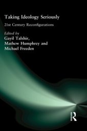 book Taking Ideology Seriously: 21st Century Reconfigurations