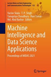 book Machine Intelligence and Data Science Applications: Proceedings of MIDAS 2021 (Lecture Notes on Data Engineering and Communications Technologies, 132)