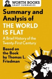 book Summary and Analysis of the World Is Flat 3.0: A Brief History of the Twenty-First Century: Based on the Book by Thomas L. Friedman