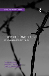 book To Protect and Defend: US Homeland Security Policy