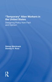 book Temporary Alien Workers in the United States: Designing Policy From Fact and Opinion