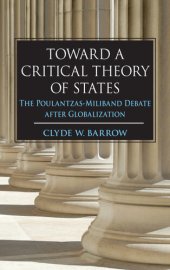 book Toward a Critical Theory of States: The Poulantzas-Miliband Debate After Globalization