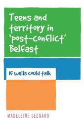 book Teens and Territory in 'Post-Conflict' Belfast: If Walls Could Talk