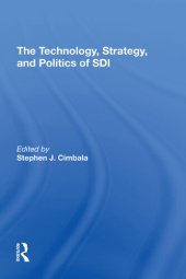 book The Technology, Strategy, and Politics of SDI