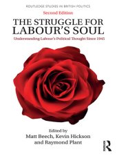 book The Struggle for Labour's Soul: Understanding Labour's Political Thought Since 1945