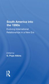 book South America Into the 1990s: Evolving International Relationships in a New Era