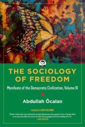 book The Sociology of Freedom: Manifesto of the Democratic Civilization