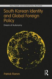 book South Korean Identity and Global Foreign Policy: Dream of Autonomy