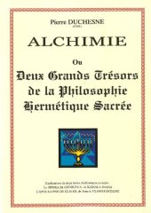 book Alchimie ou Deux Grands Trésors de la Philosophie Hermétique Sacrée