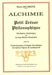 book Alchimie Petit Trésor Philosophique - Révélations Alchimiques sur les Sept Métaux Planétaires