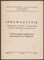 book Sprawozdanie z działalności Zarządu Wojewódzkiego Związku Młodzieży Socjalistycznej na V Wojewódzką Konferencję Sprawozdawczo-Wyborczą