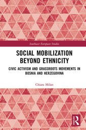 book Social Mobilization Beyond Ethnicity: Civic Activism and Grassroots Movements in Bosnia and Herzegovina