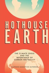 book Hothouse Earth: The Climate Crisis and the Importance of Carbon Neutrality