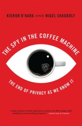 book The Spy in the Coffee Machine: The End of Privacy as We Know It