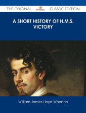 book A Short History of H.M.S. Victory - the Original Classic Edition