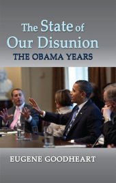 book The State of Our Disunion: The Obama Years