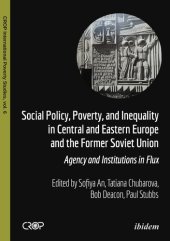 book Social Policy, Poverty, and Inequality in Central and Eastern Europe and the Former Soviet Union: Agency and Institutions in Flux