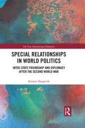 book Special Relationships in World Politics: Inter-State Friendship and Diplomacy After the Second World War