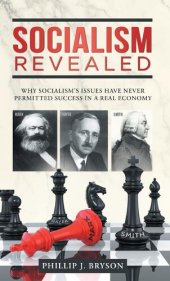 book Socialism Revealed: Why Socialism's Issues Have Never Permitted Success in a Real Economy