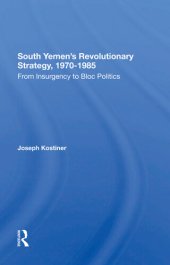 book South Yemen's Revolutionary Strategy, 1970 1985: From Insurgency to Bloc Politics