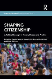 book Shaping Citizenship: A Political Concept in Theory, Debate and Practice