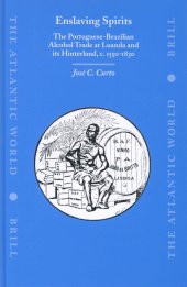 book Enslaving Spirits: The Portuguese-Brazilian Alcohol Trade at Luanda and Its Hinterland, C. 1550-1830