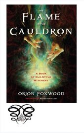 book The Flame in the Cauldron: A Book of Old-Style Witchery